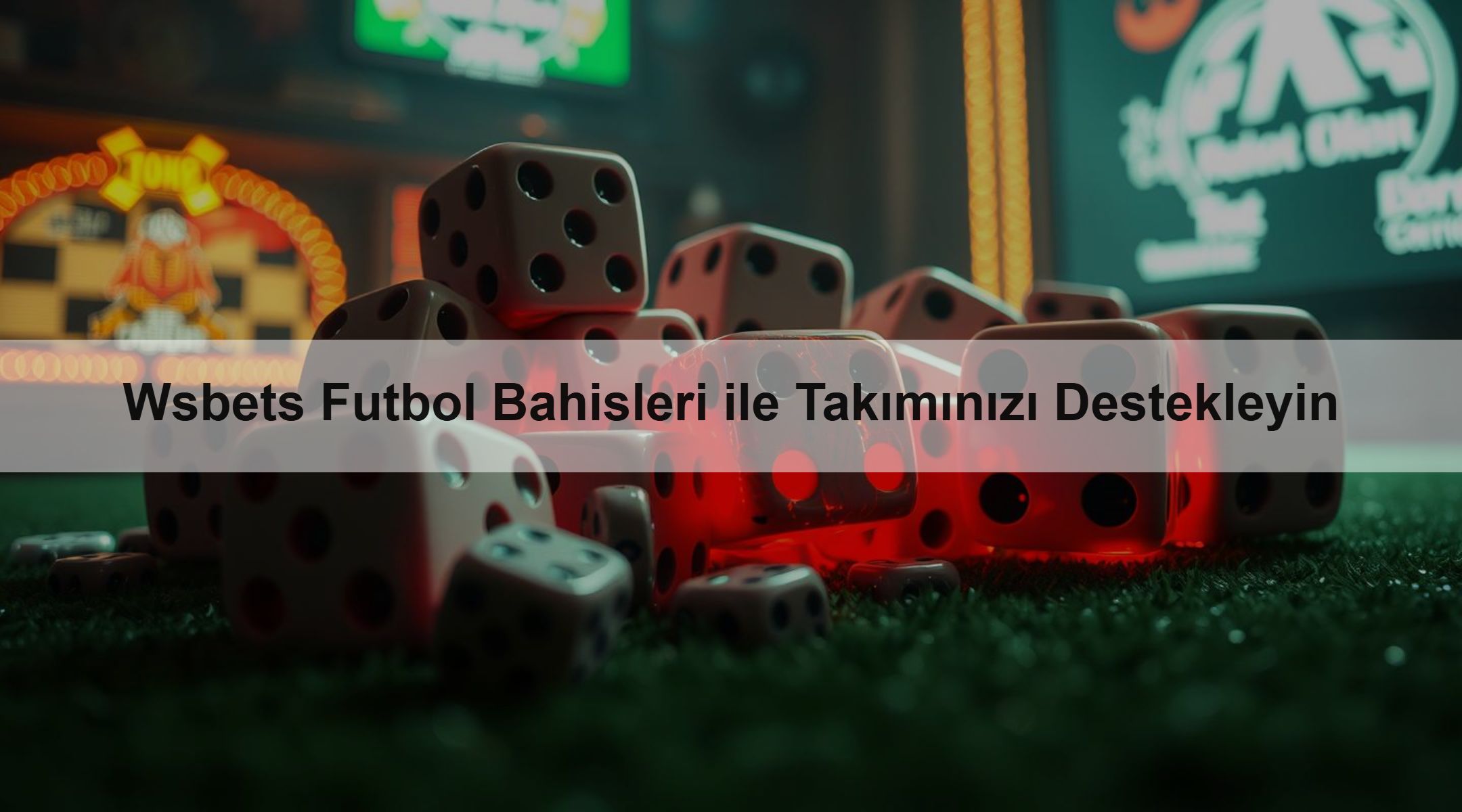 Wsbets Futbol Bahisleri ile Takımınızı Destekleyin 1 Wsbets Futbol Bahisleri ile Takımınızı Destekleyin